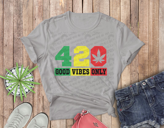 420 Good Vibes Only T-shirt