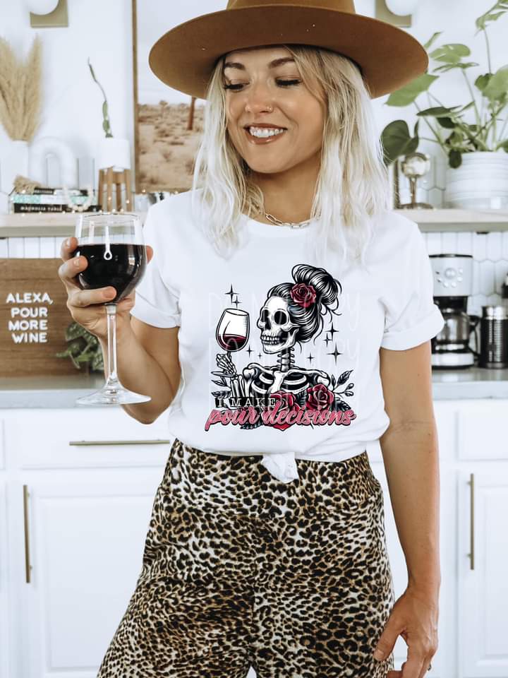 I Make Pour Decisions Skellie T-shirt