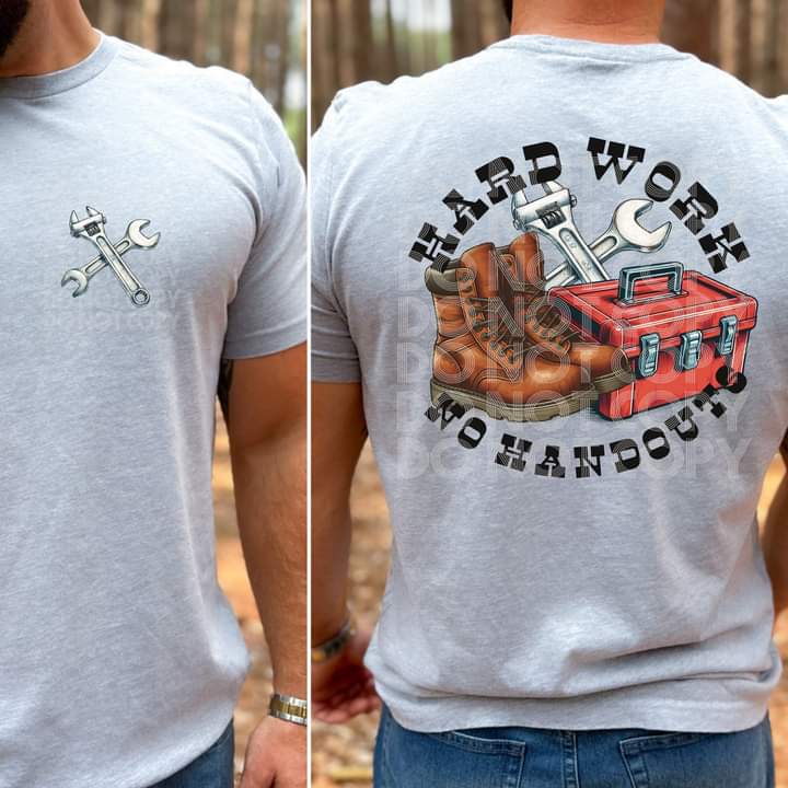 Hard Work No Handouts Front & Back T-shirt