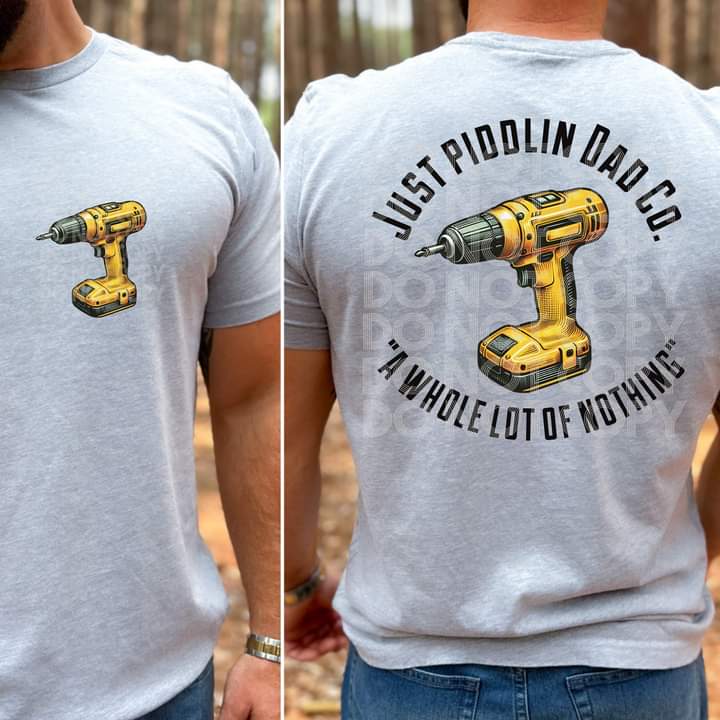 Just Piddlin Dad Co Front & Back T-shirt