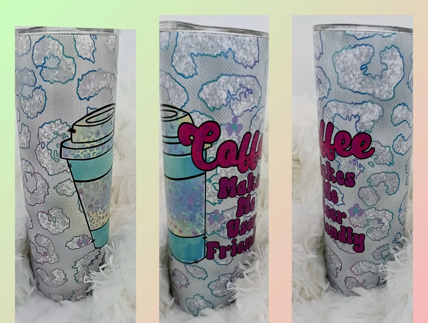 Coffee Makes me User Friendly Tumbler Print