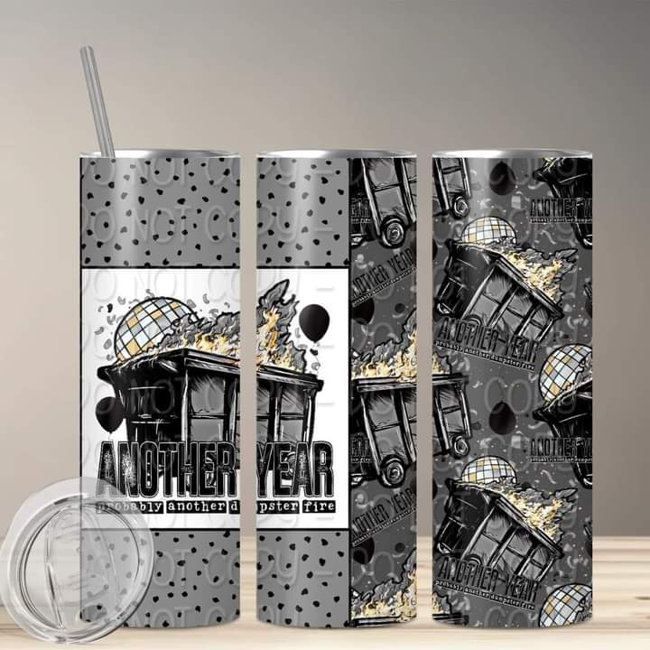 Another Year Dumpster Fire Tumbler