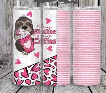 Feeling Slothee Without Coffee Tumbler