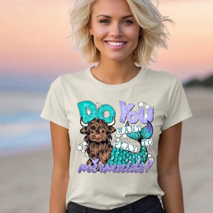 Do You Want to Play Mermaids T-shirt
