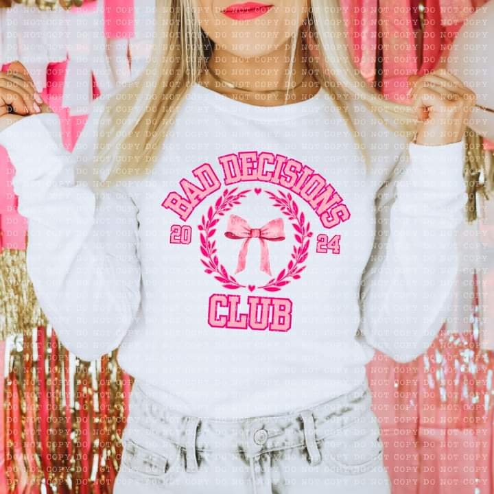 Bad Decisions University or Club Coquette Tee or Crew