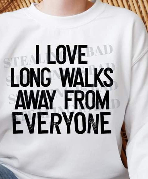 I Love Long Walks Tee or Crew