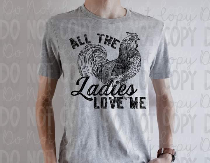 All the Ladies Love Me Rooster Print