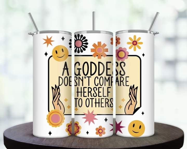 A Goddess Doesn't Compare Tumbler