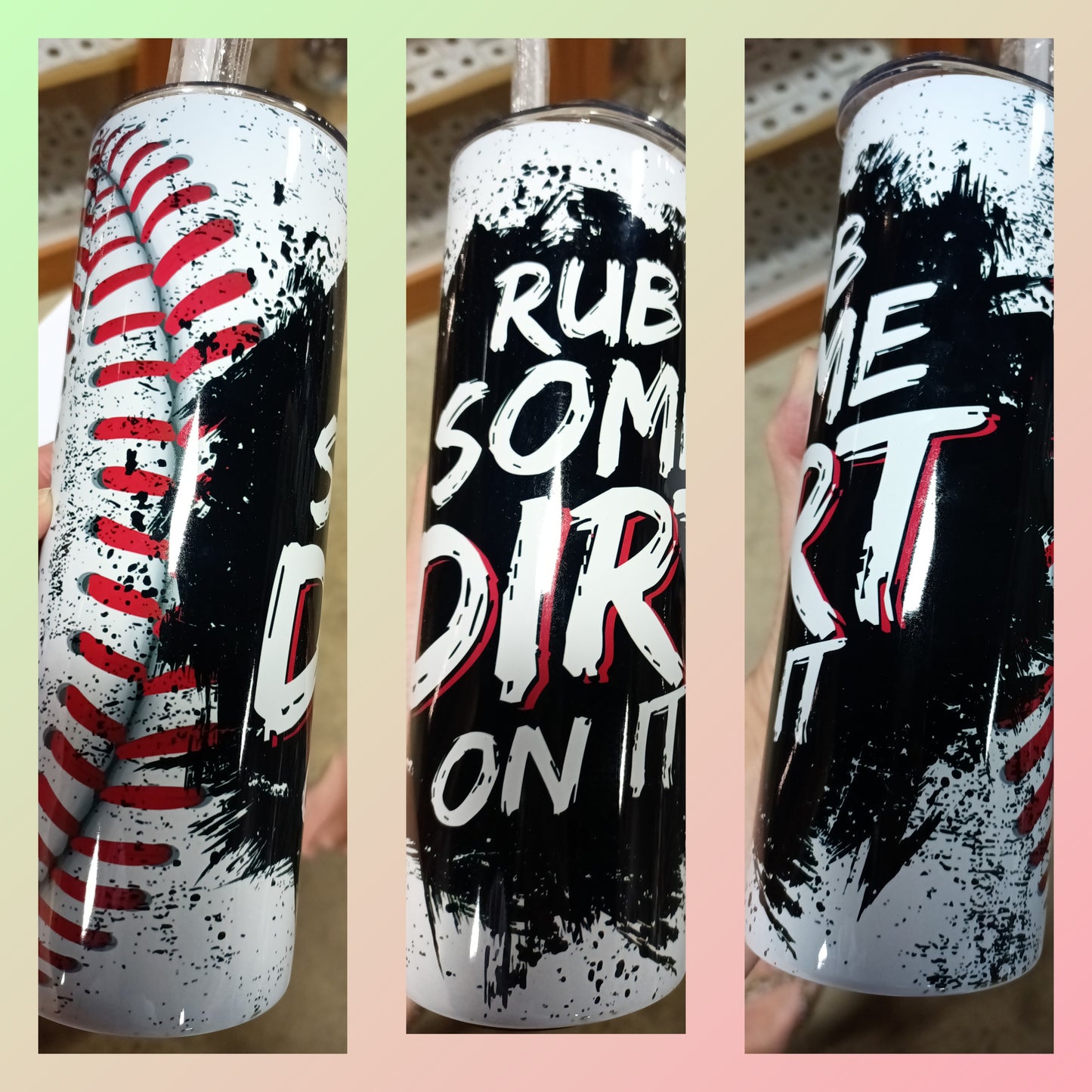 Rub Some Dirt on It Baseball Tumbler Print