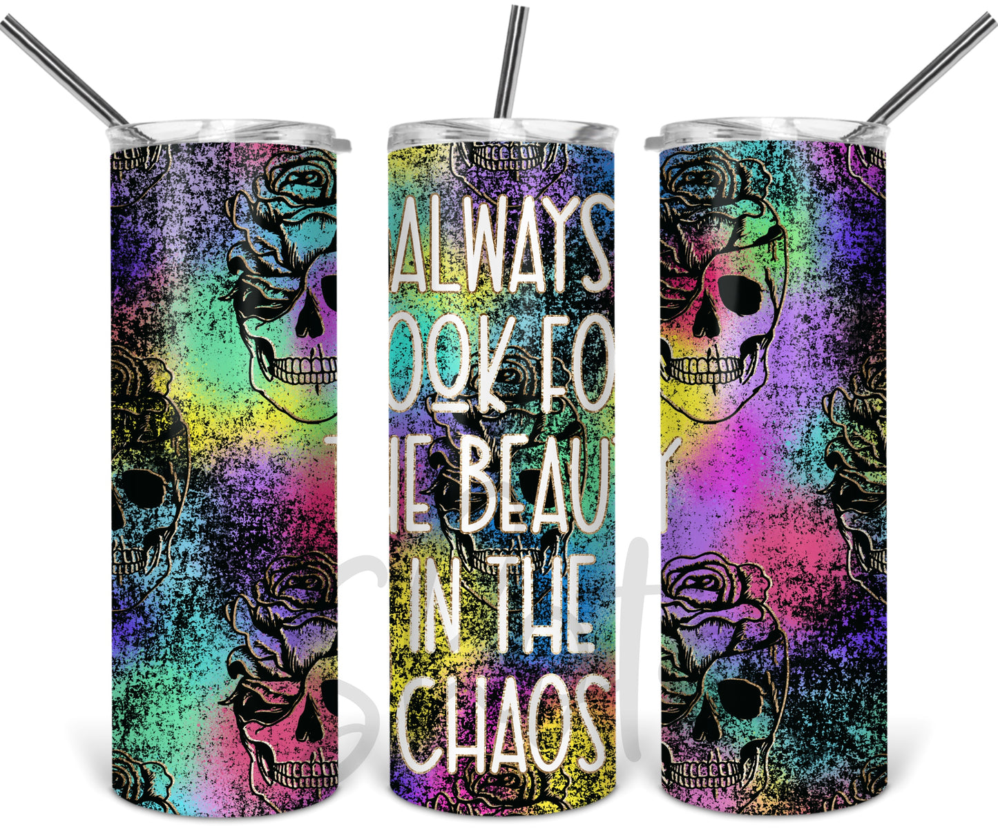 Always Look For The Beauty In Chaos Tumbler