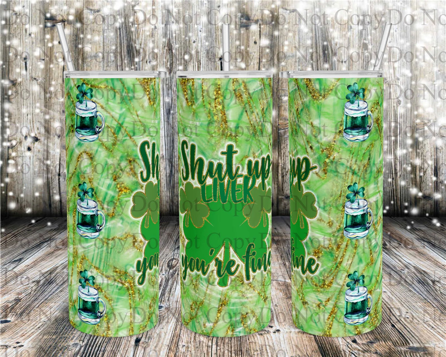 Shut Up Liver Tumbler Print