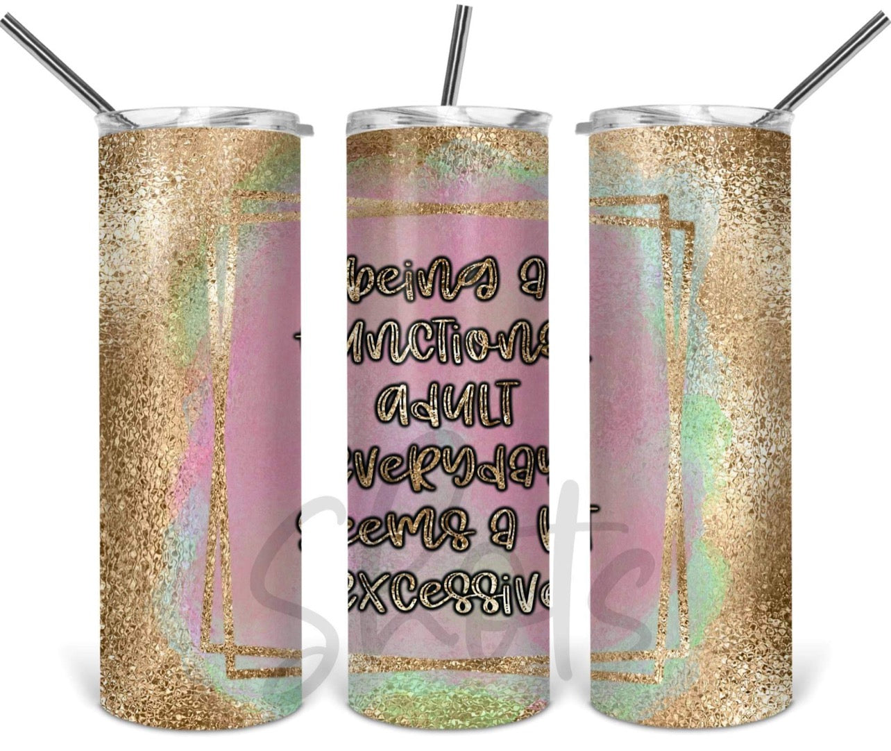 Being a functional adult everyday seems a bit excessive Tumbler