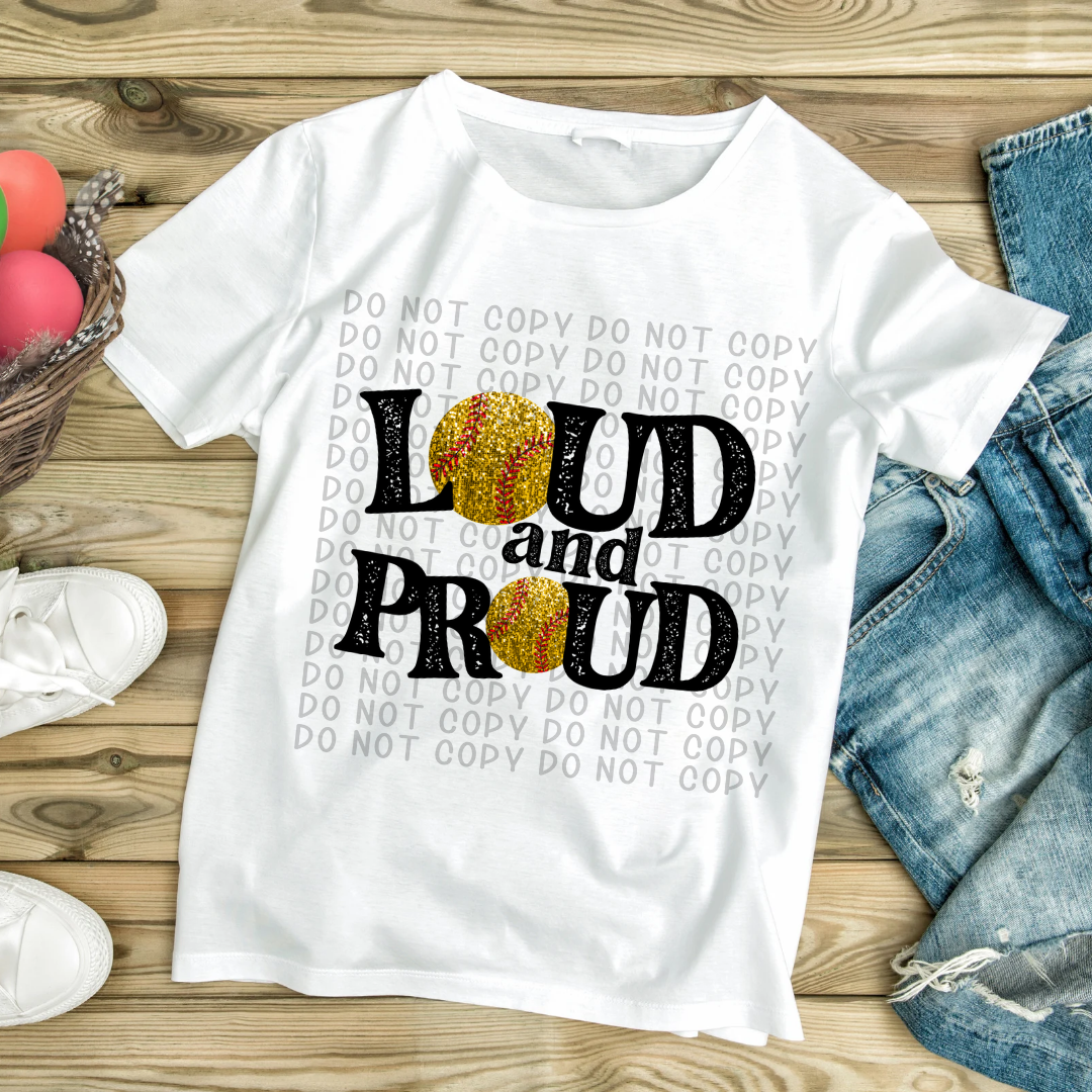 Loud & Proud Softball or Baseball Tee