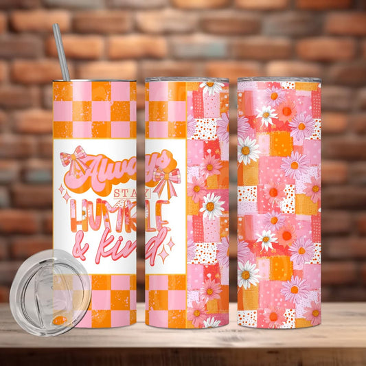 Always Stay Humble Tumbler