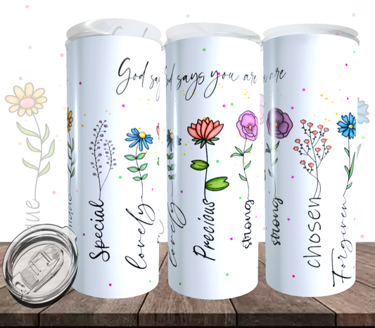God Says You Are Floral Tumbler