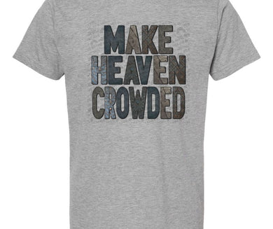 Make Heaven Crowded Men's T-shirt