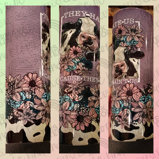 Hate us Cause they Ain't Us Heifers Tumbler