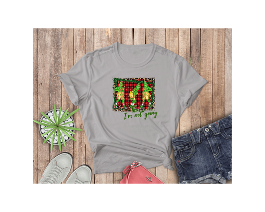 That's it I'm not Going Tshirt