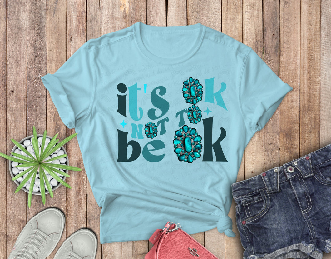 Its Ok to Not Be Ok Tee
