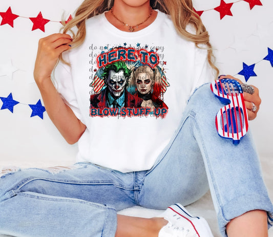 Here to Blow Stuff Up Tee