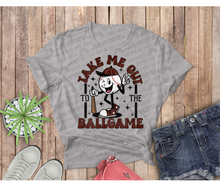 Load image into Gallery viewer, Take me out to the Ballpark/game Tee
