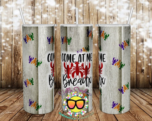 Come At Me Beaux Tumbler