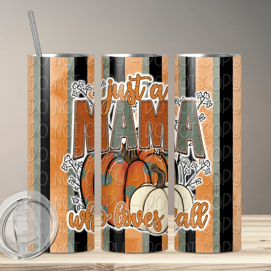 Mama That Loves Fall Tumbler