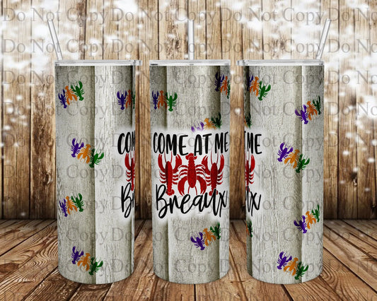 Come At Me Breaux Tumbler Print