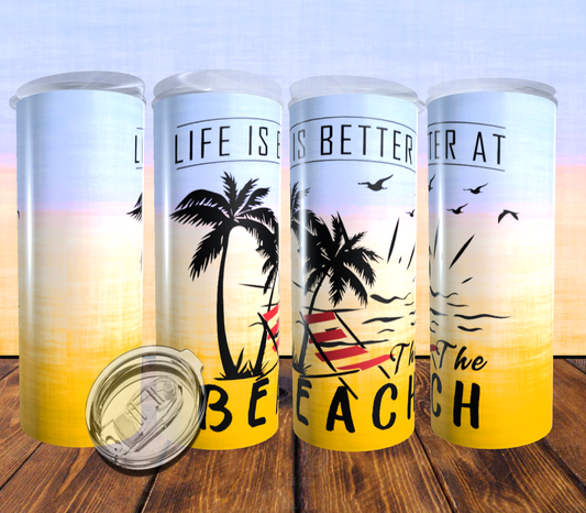 Life is Better at the Beach Tumbler
