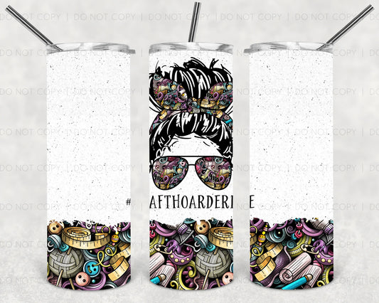 Craft Hoarder Life Tumbler Print