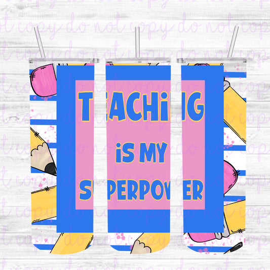 Teaching is my Super Power Tumbler