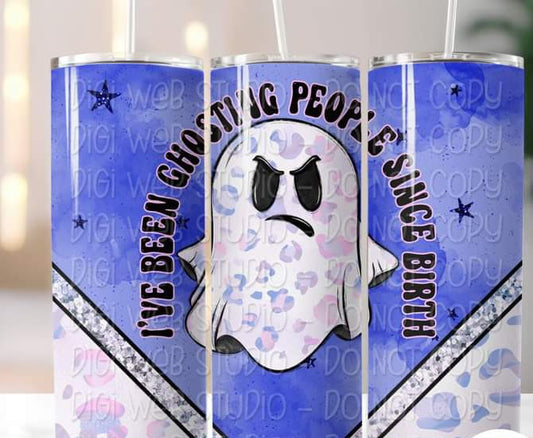 Ghosting Since Birth Tumbler