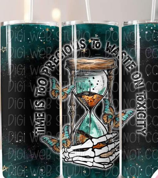Time is to Prescious Tumbler