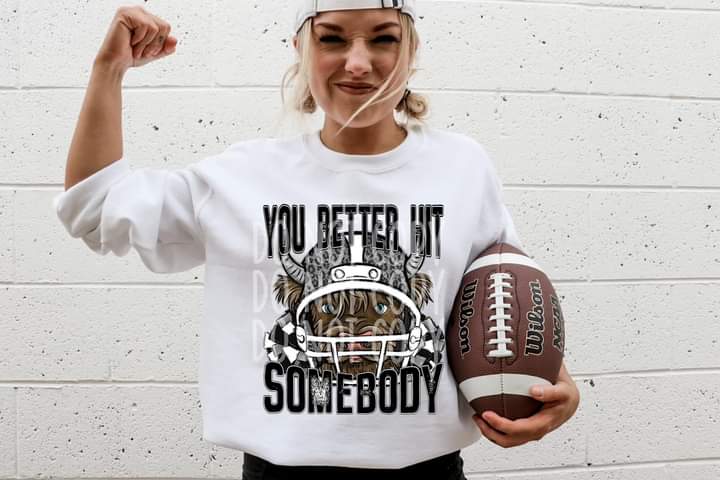 You Better Hit Somebody Football Heifer Tee