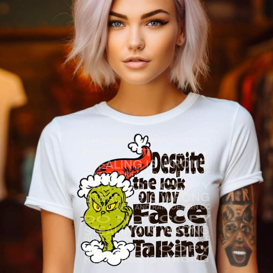 Despite my Face You're Still Talking Tee