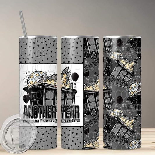 Another Year Dumpster Fire Tumbler