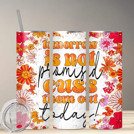 Cuss Them Out Today Tumbler