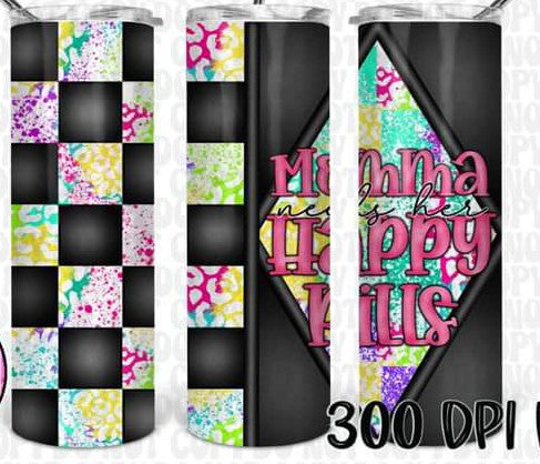 Momma Needs Her Happy Pills Tumbler