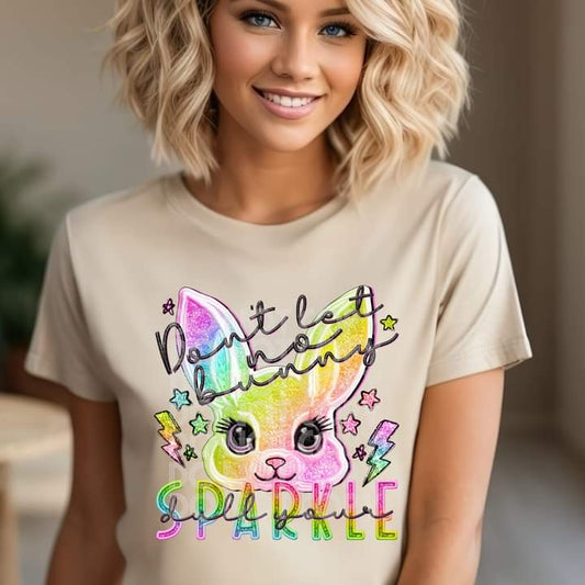 Don't Let No Bunny Dull Sparkle T-shirt