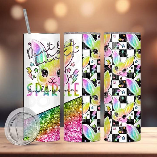 Don't Let no Bunny Dull Sparkle Tumbler