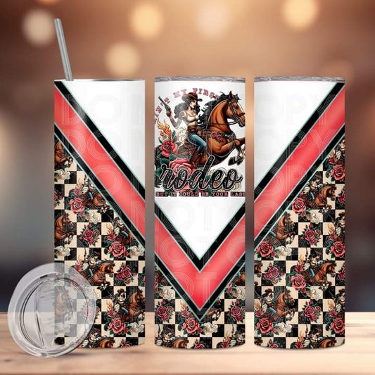 This Ain't my First Rodeo Tumbler