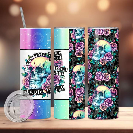 Head Fit All that Stupid Tumbler