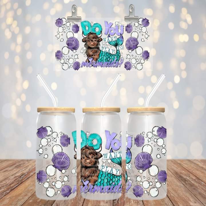 Do you  Want to Play Mermaids Glass Tumbler