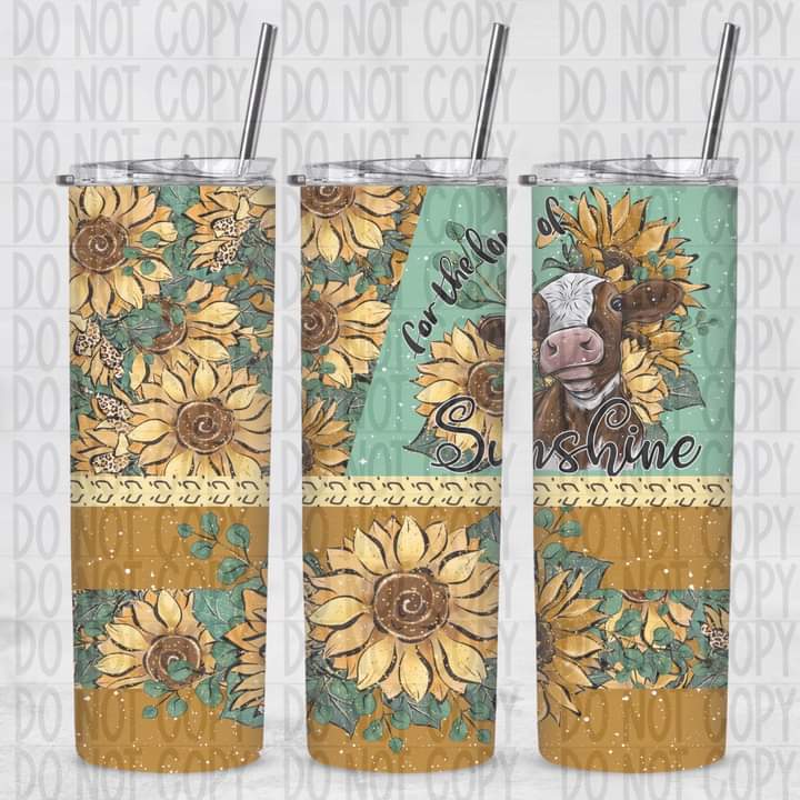 For the Love of Sunshine Cow Tumbler