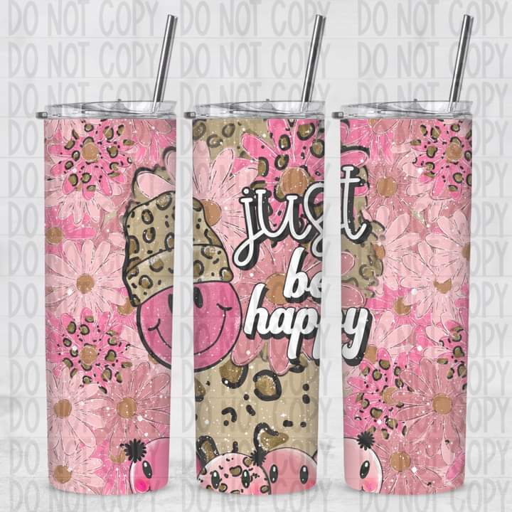 Just Be Happy Tumbler