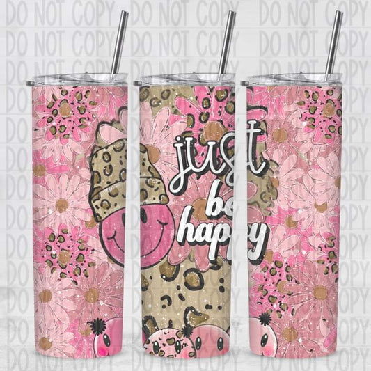 Just Be Happy Tumbler