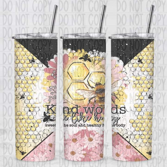 Kind Words are Like Honey Tumbler