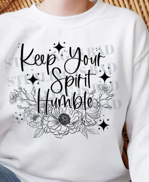 Keep Your Spirit Humble Tee or Crew