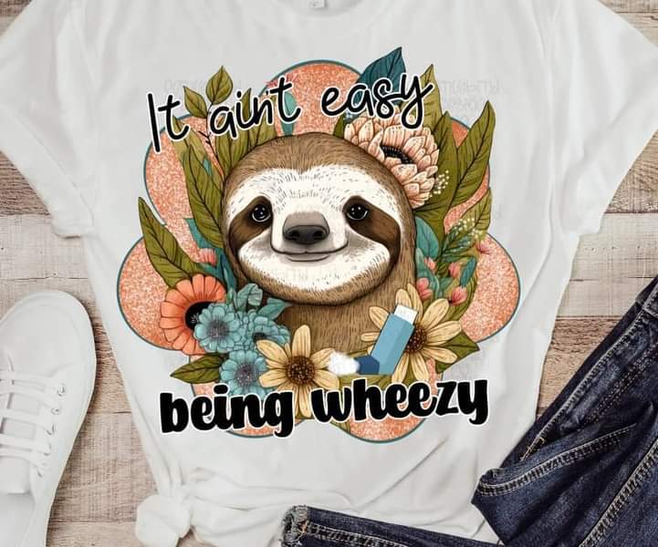 Sloth it Ain't Easy Being Wheezy Tee