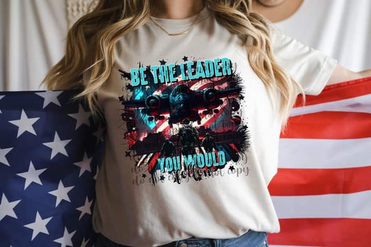 Be the Leader Tee
